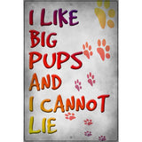 I Like Big Pups Novelty Metal Parking Sign 12" x 18" (LGP)