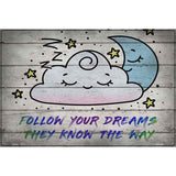 Follow Your Dreams Novelty Metal Parking Sign 12" x 18" (LGP)