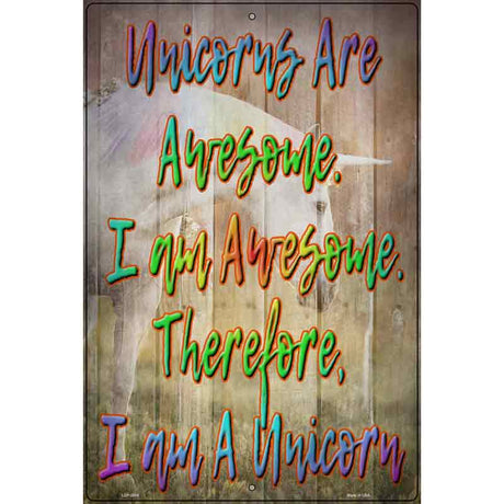 I Am A Unicorn Novelty Metal Parking Sign 12" x 18" (LGP)