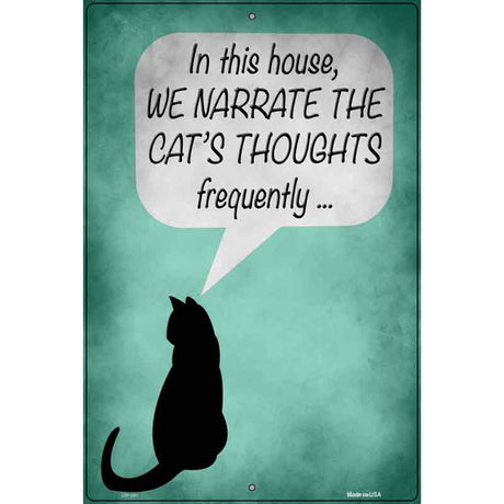 We Narrate The Cats Thoughts Novelty Metal Parking Sign 12" x 18" (LGP)