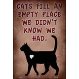 Cats Fill An Empty Place Novelty Metal Parking Sign 12" x 18" (LGP)