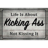 Kick Ass Dont Kiss It Novelty Metal Parking Sign 12" x 18" (LGP)