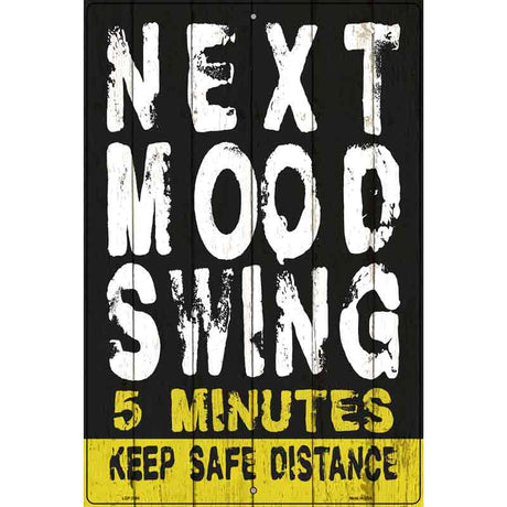 Next Mood Swing Novelty Metal Parking Sign 12" x 18" (LGP)