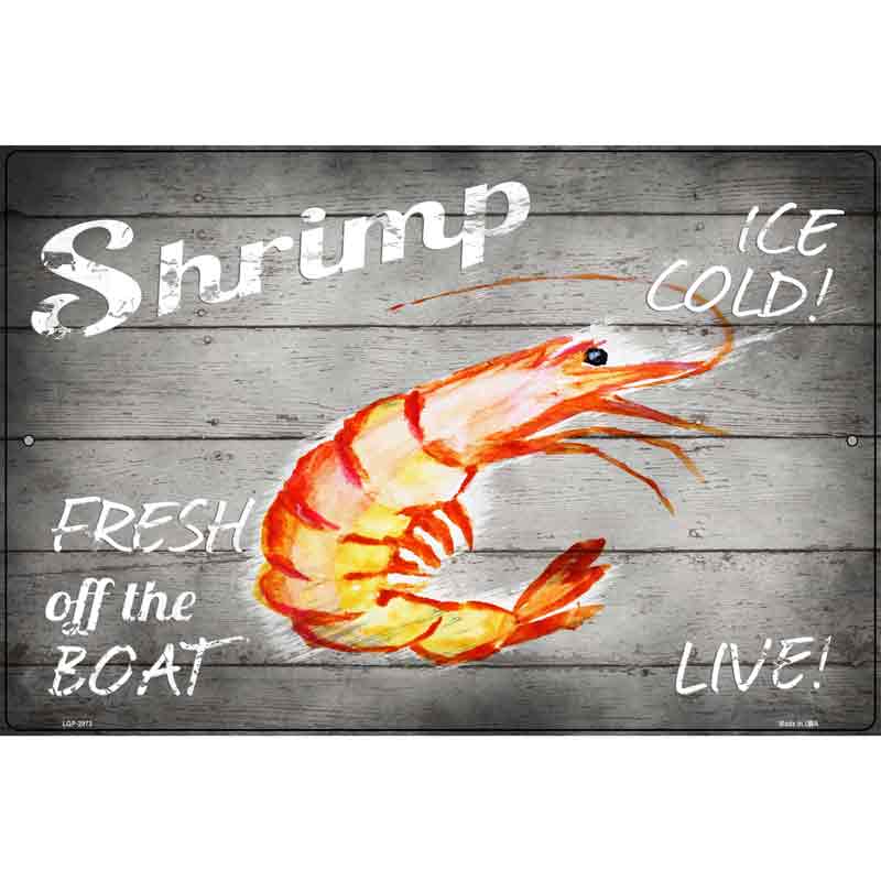 Shrimp Fresh off the Boat Novelty Metal Parking Sign 12" x 18" (LGP)