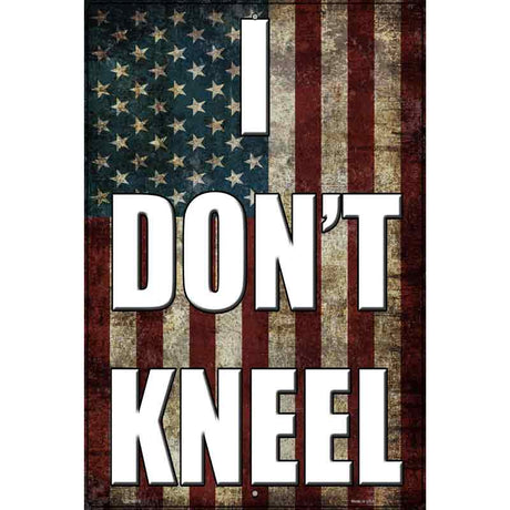 I Dont Kneel Novelty Metal Parking Sign 12" x 18" (LGP)