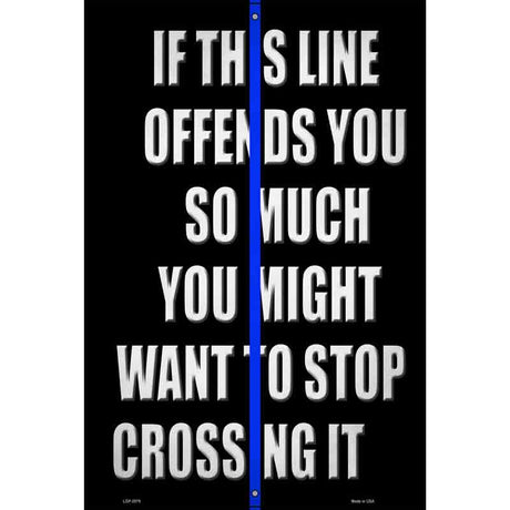 Stop Crossing Blue Line Novelty Metal Parking Sign 12" x 18" (LGP)