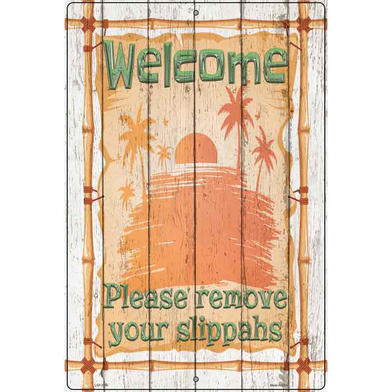 Remove Your Slippahs Novelty Metal Parking Sign P-2990 12" x 18" (LGP)