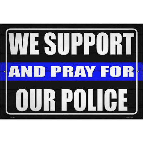 Support and Pray Blue Line Novelty Metal Parking Sign 12" x 18" (LGP)