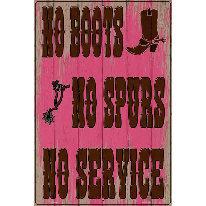 No Boots No Spurs No Service Novelty Metal Parking Sign 12" x 18" (LGP)