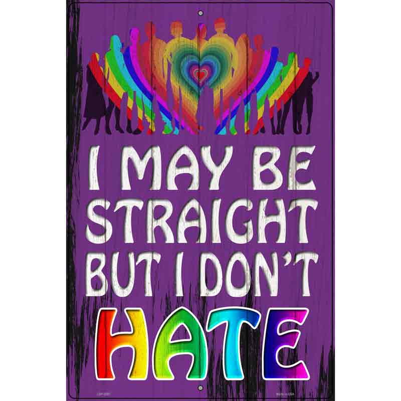 Straight But Dont Hate Novelty Metal Parking Sign 12" x 18" (LGP)