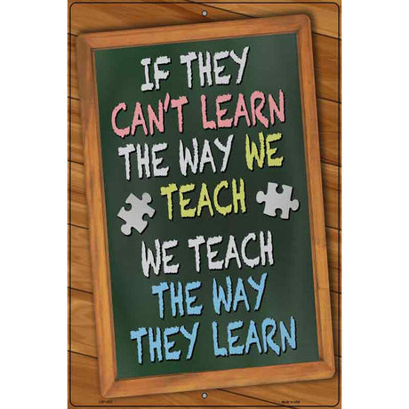 Teach The Way They Learn Novelty Metal Parking Sign 12" x 18" (LGP)