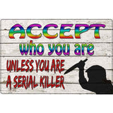 Accept Who You Are Novelty Metal Parking Sign 12" x 18" (LGP)