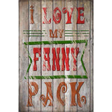 I Love My Fanny Pack Novelty Metal Parking Sign 12" x 18" (LGP)