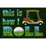 This Is How I Roll Novelty Metal Parking Sign 12" x 18" (LGP)