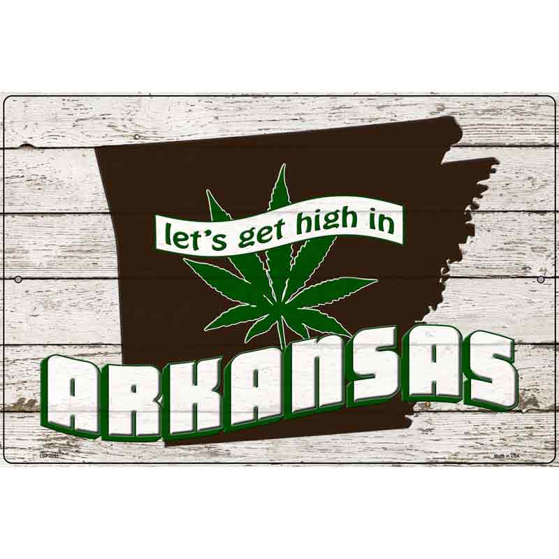 Get High In Arkansas Novelty Metal Parking Sign 12" x 18" (LGP)