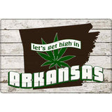 Get High In Arkansas Novelty Metal Parking Sign 12" x 18" (LGP)