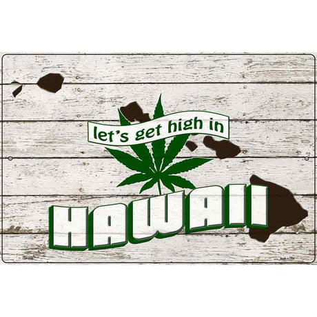 Get High In Hawaii Novelty Metal Parking Sign 12" x 18" (LGP)