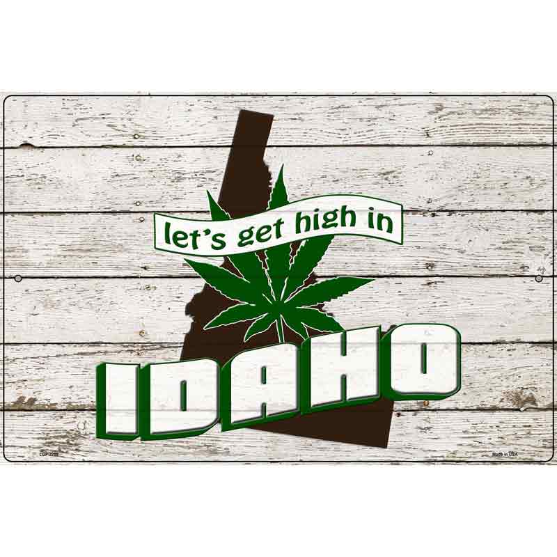 Get High In Idaho Novelty Metal Parking Sign 12" x 18" (LGP)