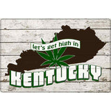 Get High In Kentucky Novelty Metal Parking Sign 12" x 18" (LGP)