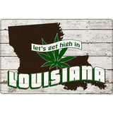 Get High In Louisiana Novelty Metal Parking Sign 12" x 18" (LGP)