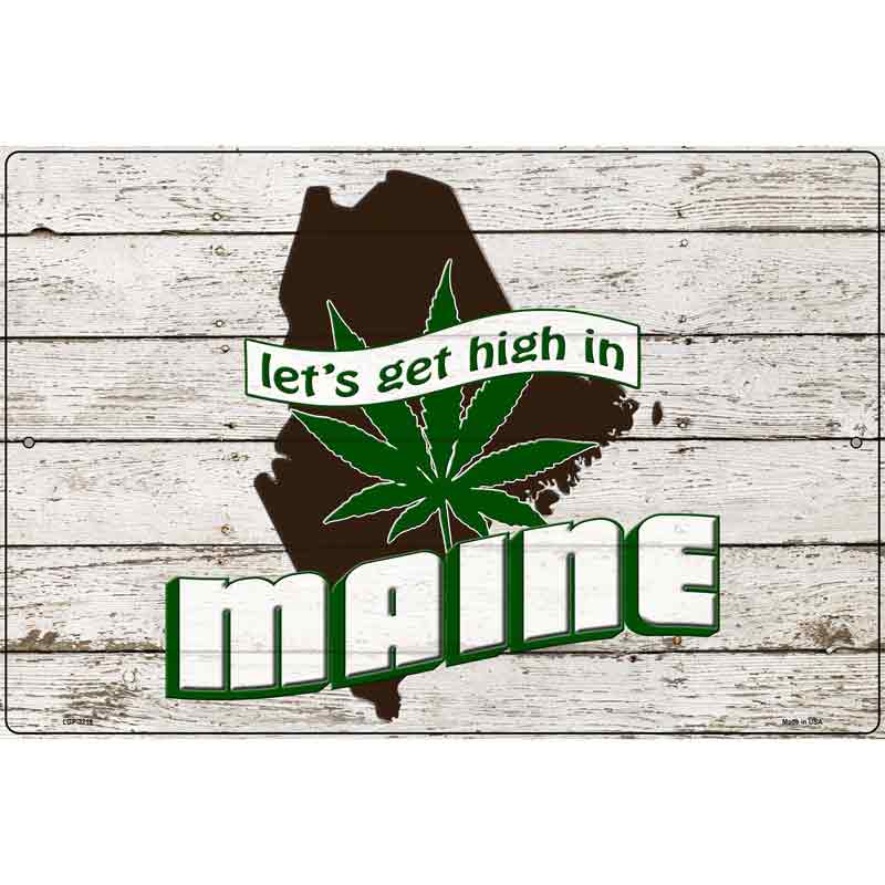 Get High In Maine Novelty Metal Parking Sign 12" x 18" (LGP)