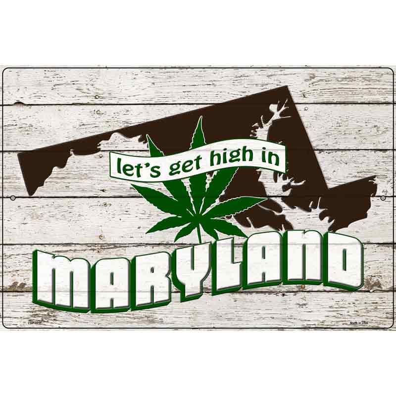 Get High In Maryland Novelty Metal Parking Sign 12" x 18" (LGP)