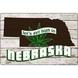 Get High In Nebraska Novelty Metal Parking Sign 12" x 18" (LGP)