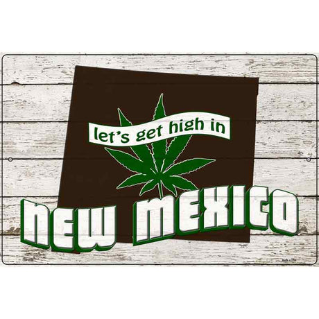 Get High In New Mexico Novelty Metal Parking Sign 12" x 18" (LGP)