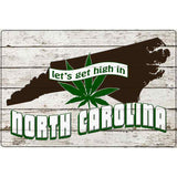 Get High In North Carolina Novelty Metal Parking Sign 12" x 18" (LGP)