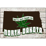 Get High In North Dakota Novelty Metal Parking Sign 12" x 18" (LGP)