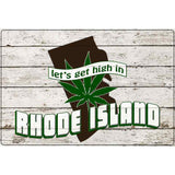 Get High In Rhode Island Novelty Metal Parking Sign 12" x 18" (LGP)