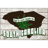 Get High In South Carolina Novelty Metal Parking Sign 12" x 18" (LGP)