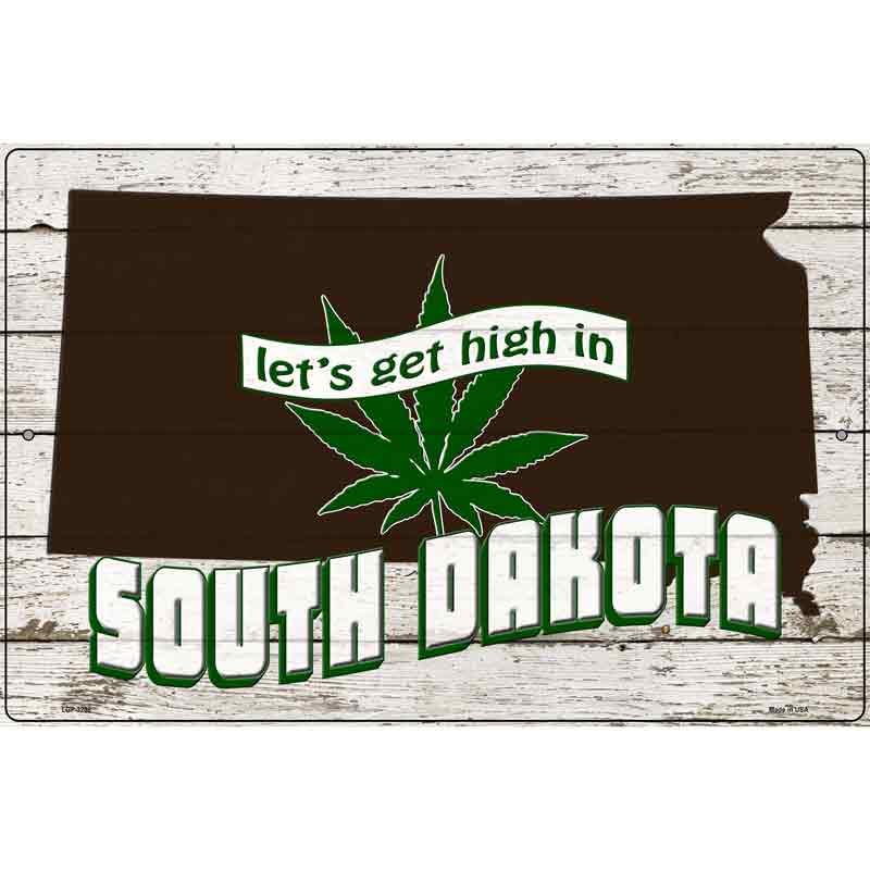 Get High In South Dakota Novelty Metal Parking Sign 12" x 18" (LGP)