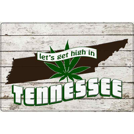 Get High In Tennessee Novelty Metal Parking Sign 12" x 18" (LGP)