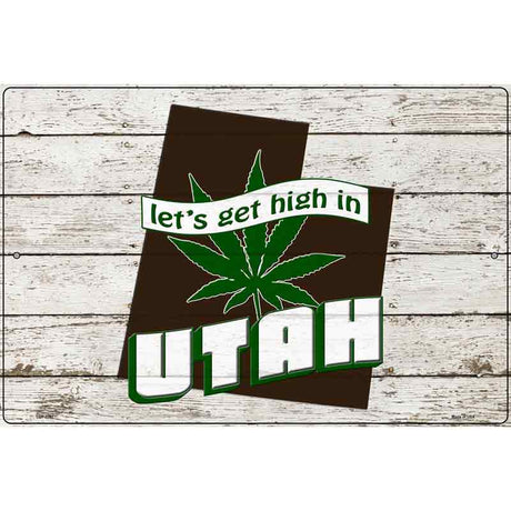 Get High In Utah Novelty Metal Parking Sign 12" x 18" (LGP)