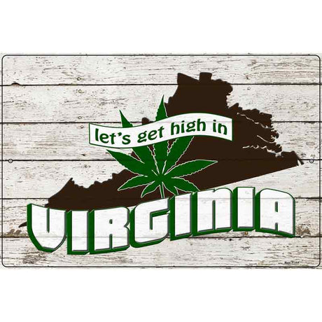 Get High In Virginia Novelty Metal Parking Sign 12" x 18" (LGP)