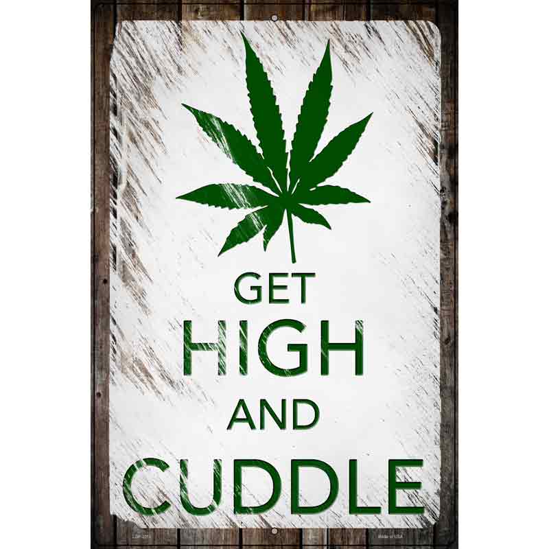 Get High And Cuddle Novelty Metal Parking Sign 12" x 18" (LGP)