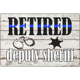 Retired Deputy Sheriff Novelty Metal Parking Sign 12" x 18" (LGP)