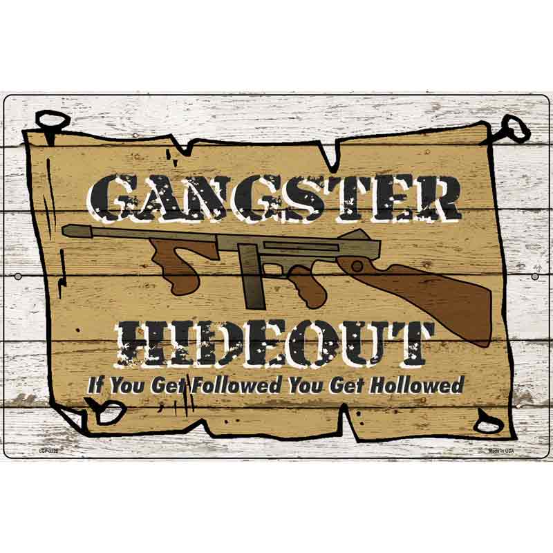 Gangster Hideout Novelty Metal Parking Sign 12" x 18" (LGP)