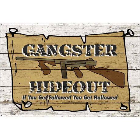 Gangster Hideout Novelty Metal Parking Sign 12" x 18" (LGP)