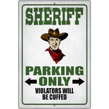 Sheriff Parking Only Novelty Metal Parking Sign 12" x 18" (LGP)