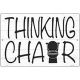 Thinking Chair Novelty Metal Parking Sign 12" x 18" (LGP)