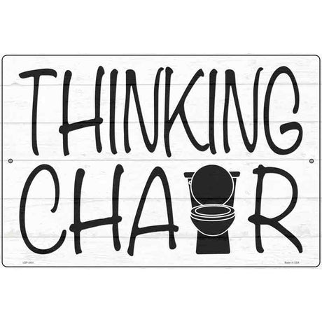 Thinking Chair Novelty Metal Parking Sign 12" x 18" (LGP)