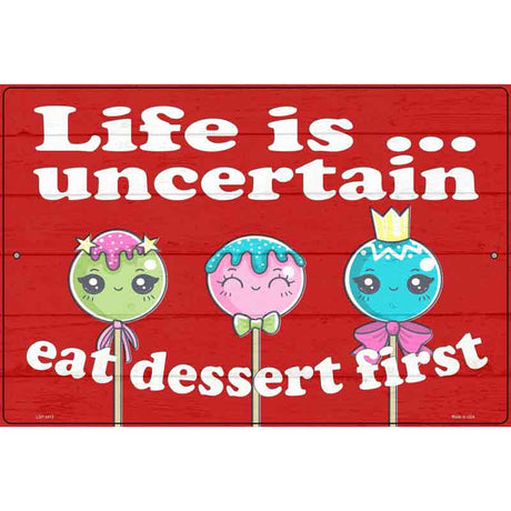 Eat Dessert First Novelty Metal Parking Sign 12" x 18" (LGP)