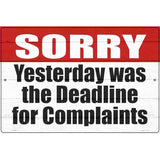 Complaint Deadline Yesterday Novelty Metal Parking Sign 12" x 18" (LGP)