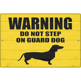 Dont Step On Guard Dog Weenie  Novelty Metal Parking Sign 12" x 18" (LGP)