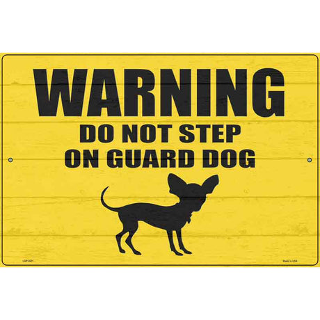 Dont Step On Guard Dog Chihuahua Novelty Metal Parking Sign 12" x 18" (LGP)