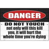 It Will Hurt While Dying Novelty Metal Parking Sign 12" x 18" (LGP)