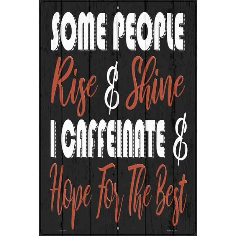 Some People Rise and Shine Novelty Metal Parking Sign 12" x 18" (LGP)