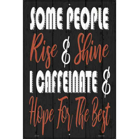 Some People Rise and Shine Novelty Metal Parking Sign 12" x 18" (LGP)